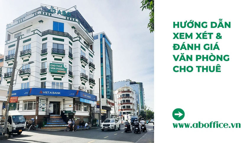 Hướng dẫn xem xét & Đánh giá văn phòng cho thuê Hướng dẫn xem xét & Đánh giá văn phòng cho thuê